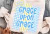 Grace Upon Grace DTF or Sublimation Transfer