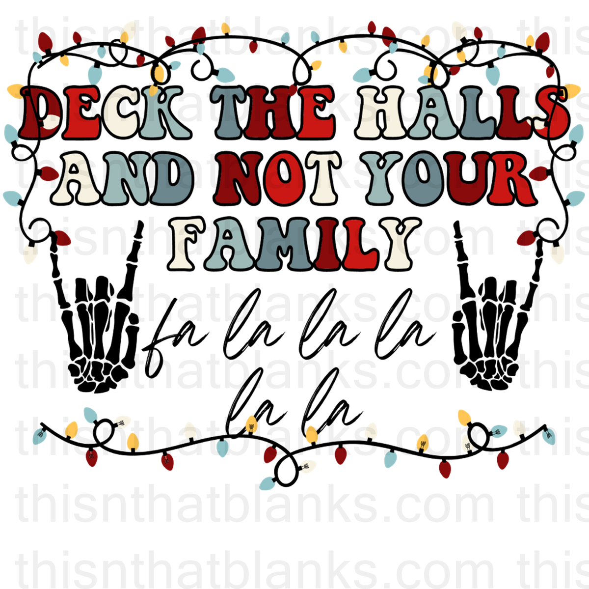 Deck The Halls And Not Your Family Sublimation or DTF Transfer– This-n 