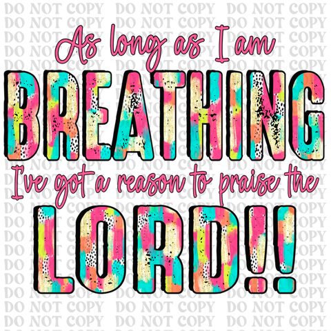 As Long as I Am Breathing DTF or Sublimation Transfer