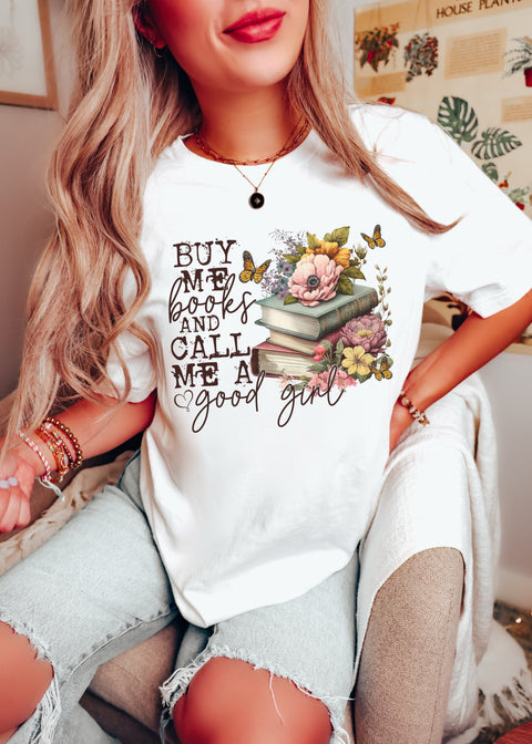 Buy Me Books And Call Me A Good Girl Sublimation Or DTF Transfer
