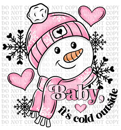Baby Its Cold Outside DTF or Sublimation Transfer