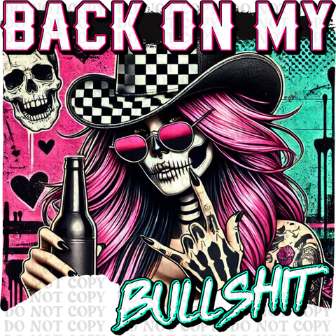 Back On My Bullshit DTF or Sublimation Transfer