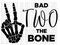 Bad Two The Bone DTF or Sublimation Transfer
