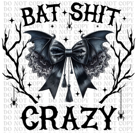 Bat Sh*t Crazy DTF or Sublimation Transfer