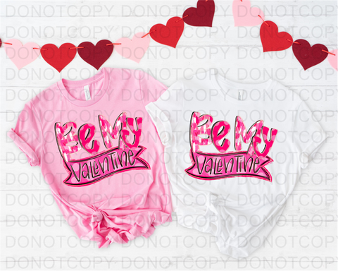 Be My Valentine DTF or Sublimation Transfer