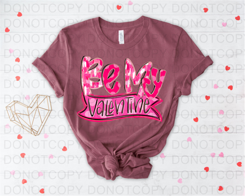 Be My Valentine DTF or Sublimation Transfer