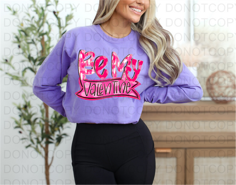 Be My Valentine DTF or Sublimation Transfer