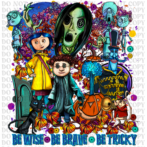 Be Wise Be Brave Be Tricky DTF or Sublimation Transfer