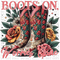 Boots On Worries Gone DTF or Sublimation Transfer