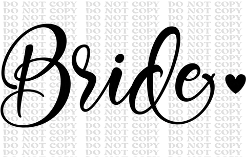 Bride and Bride Tribe Designs DTF or Sublimation Transfer