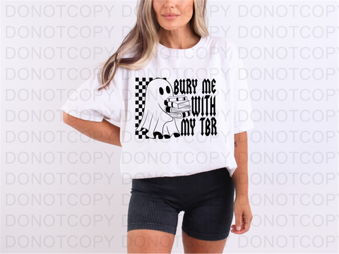 Bury Me With My TBR DTF or Sublimation Transfer