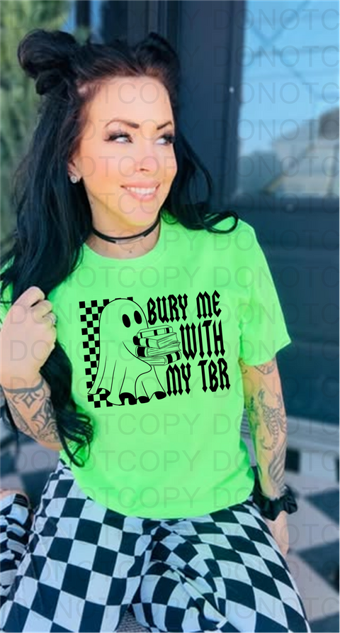 Bury Me With My TBR DTF or Sublimation Transfer