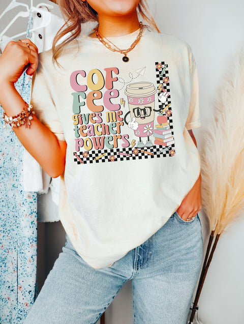 Coffee Gives Me Teacher Powers Sublimation Or DTF Transfer