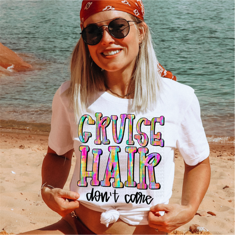Cruise Hair Don't Care DTF or SublimationTransfer