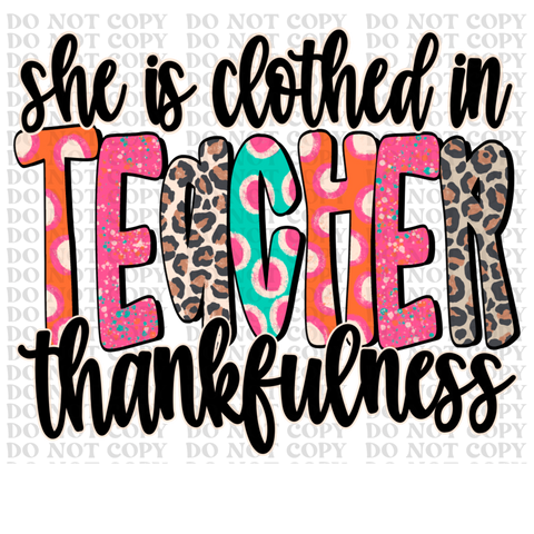 Clothed In Thankfulness Teacher DTF or Sublimation Transfer