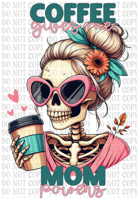 Coffee Gives Me Mom Powers DTF or Sublimation Transfer