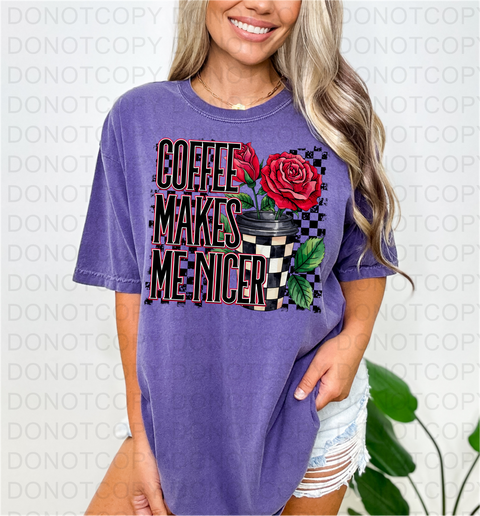 Coffee Makes Me Nicer DTF or Sublimation Transfer
