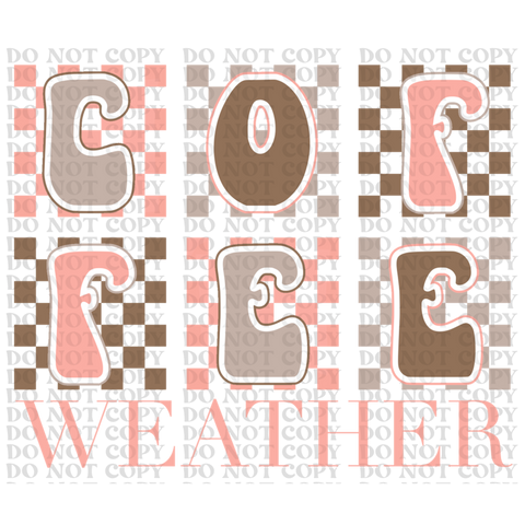 Coffee Weather DTF or Sublimation Transfer