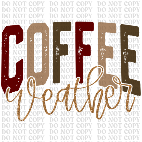 Coffee Weather DTF or Sublimation Transfer