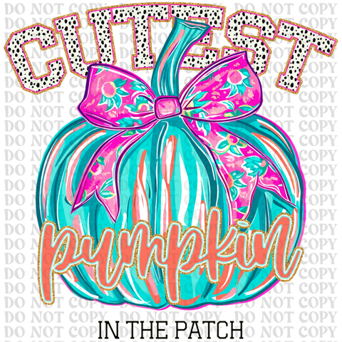 Cutest Pumpkin in the Patch DTF or Sublimation Transfer