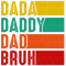 Dada Daddy Dad Bruh Sublimation Or DTF Transfer