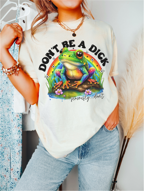 Don't Be A Dick Seriously Don't Sublimation Or DTF Transfer