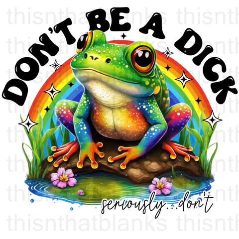 Don't Be A Dick Seriously Don't Sublimation Or DTF Transfer