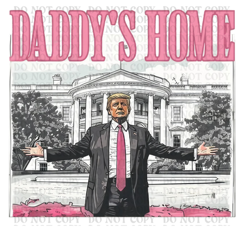 Daddys Home DTF or Sublimation Transfer