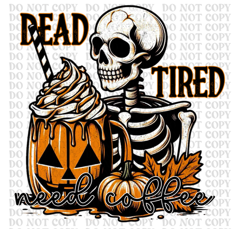 Dead Tired DTF or Sublimation Transfer
