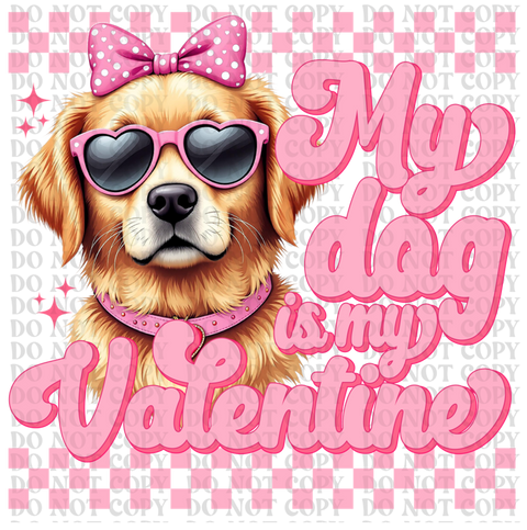 My Dog Is My Valentine Bundle DTF or Sublimation Transfer
