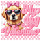 My Dog Is My Valentine Bundle DTF or Sublimation Transfer