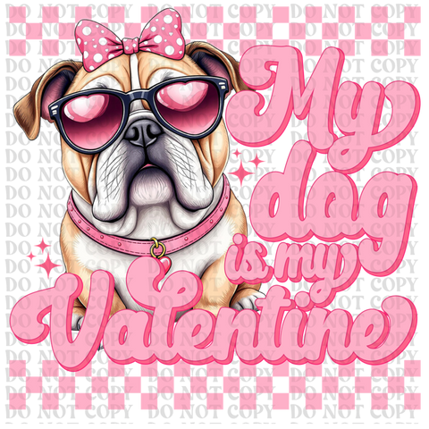 My Dog Is My Valentine Bundle DTF or Sublimation Transfer