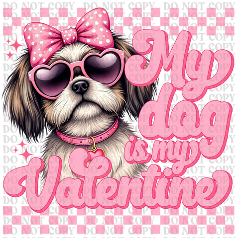 My Dog Is My Valentine Bundle DTF or Sublimation Transfer