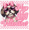 My Dog Is My Valentine Bundle DTF or Sublimation Transfer