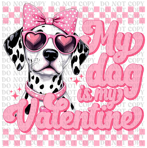 My Dog Is My Valentine Bundle DTF or Sublimation Transfer