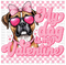 My Dog Is My Valentine Bundle DTF or Sublimation Transfer