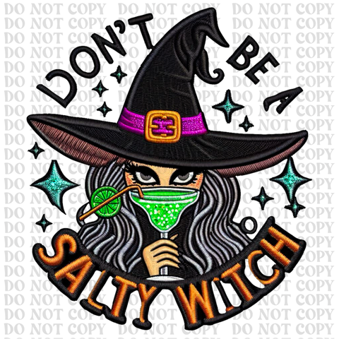 Dont Be A Salty Witch DTF or Sublimation Transfer