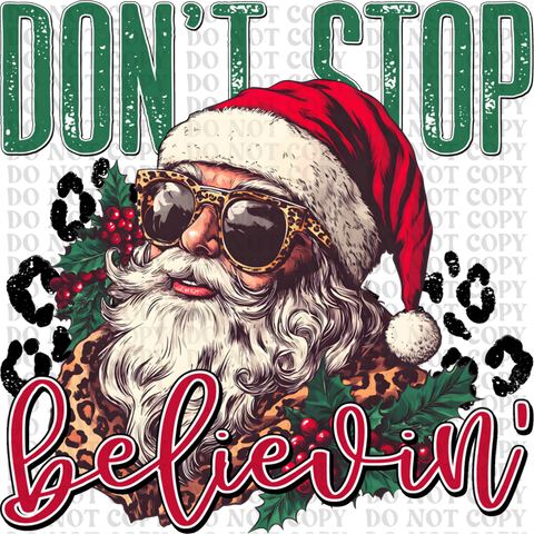 Don't Stop Believing Santa DTF or Sublimation Transfer