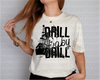 Drill Baby Drill DTF or Sublimation Transfer