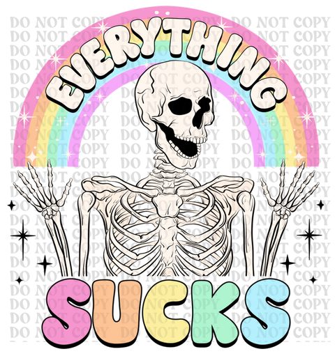 Everything Sucks DTF or Sublimation Transfer
