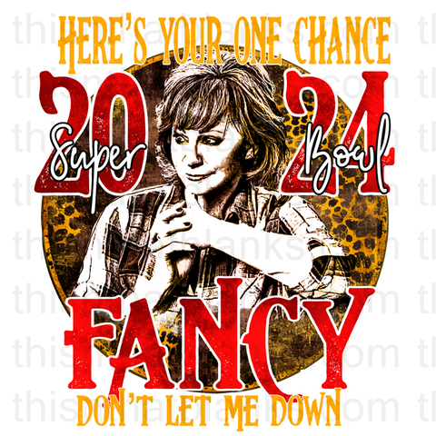 Fancy Don't Let Me Down Superbowl KC 2024 Sublimation or DTF Transfer