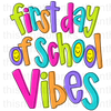First Day Of School Vibes Pink Sublimation Or DTF Transfer