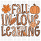 Fall In Love With Learning DTF or Sublimation Transfer