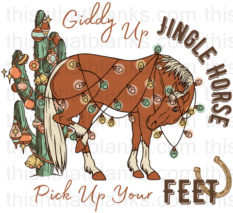 Giddy Up Jingle Horse Pick Up Your Feet Sublimation or DTF Transfer
