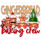 Gingerbread Cookie Baking Crew Sublimation or DTF Transfer