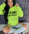 I Dont Want To Go Big DTF or Sublimation Transfer