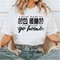 I Dont Want To Go Big DTF or Sublimation Transfer