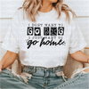 I Dont Want To Go Big DTF or Sublimation Transfer