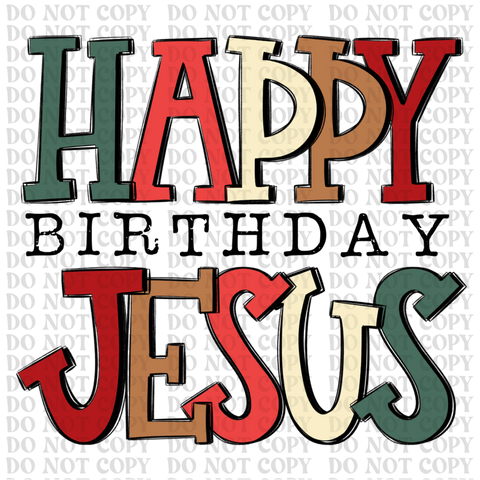 Happy Birthday Jesus DTF or Sublimation Transfer