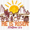 He Is Risen DTF or Sublimation Transfer